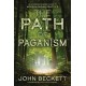 The Path of Paganism: An Experience-Based Guide to Modern Pagan Practice