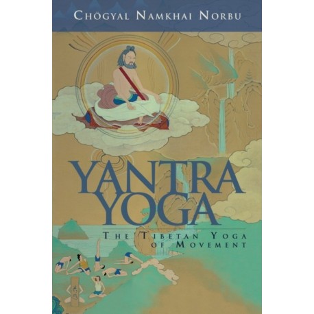 Yantra Yoga: Tibetan Yoga of Movement