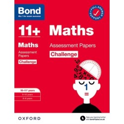 Bond 11+: Bond 11+ Maths Challenge Assessment Papers 10-11 years: Ready for the 2025 exam (for GL Assessment & other 11 plus exams)