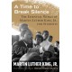A Time to Break Silence: The Essential Works of Martin Luther King, Jr., for Students