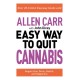 Allen Carr: The Easy Way to Quit Cannabis: Regain your drive, health and happiness