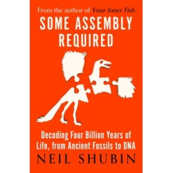 Some Assembly Required: Decoding Four Billion Years of Life, from Ancient Fossils to DNA