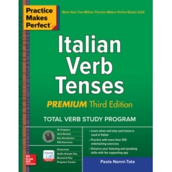 Practice Makes Perfect: Italian Verb Tenses, Premium Third Edition
