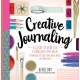 Creative Journaling: A Guide to Over 100 Techniques and Ideas for Amazing Dot Grid, Junk, Mixed-Media, and Travel Pages