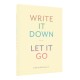 Write It Down, Let It Go: A Worry Relief Journal