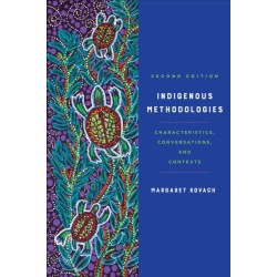Indigenous Methodologies: Characteristics, Conversations, and Contexts, Second Edition