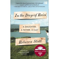 In the Days of Rain: Winner of the 2017 Costa Biography Award