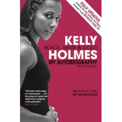Kelly Holmes: Black, White & Gold - My Autobiography