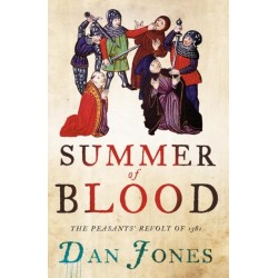 Summer of Blood: The Peasants’ Revolt of 1381