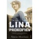 The Love and Wars of Lina Prokofiev: The Story of Lina and Serge Prokofiev