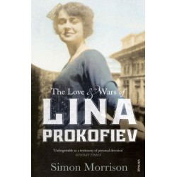 The Love and Wars of Lina Prokofiev: The Story of Lina and Serge Prokofiev