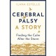 Cerebral Palsy: A Story: Finding the Calm After the Storm