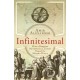Infinitesimal: How a Dangerous Mathematical Theory Shaped the Modern World