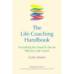 The Life Coaching Handbook: Everything You Need to be an Effective Life Coach