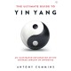 The Ultimate Guide to Yin Yang: An Illustrated Exploration of the Chinese Concept of Opposites