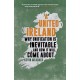 A United Ireland: Why Unification Is Inevitable and How It Will Come About