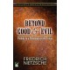 Beyond Good and Evil: Prelude to a Philosophy of the Future