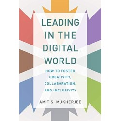 Leading in the Digital World: How to Foster Creativity, Collaboration, and Inclusivity
