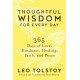 Thoughtful Wisdom for Every Day: 365 Days of Love, Kindness, Healing, Faith, and Peace