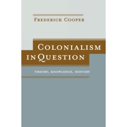 Colonialism in Question: Theory, Knowledge, History