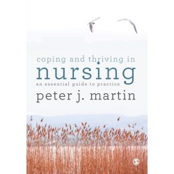 Coping and Thriving in Nursing: An Essential Guide to Practice
