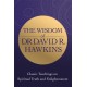The Wisdom of Dr. David R. Hawkins: Classic Teachings on Spiritual Truth and Enlightenment