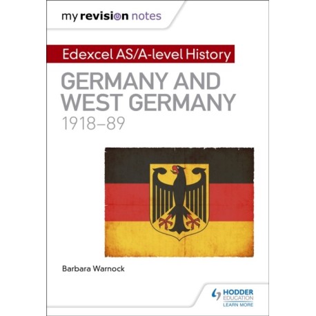 My Revision Notes: Edexcel AS/A-level History: Germany and West Germany, 1918-89