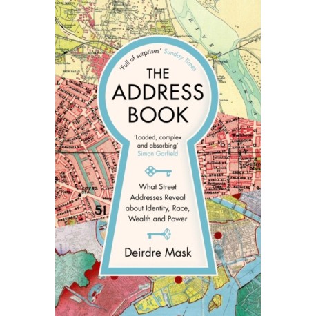 The Address Book: What Street Addresses Reveal about Identity, Race, Wealth and Power