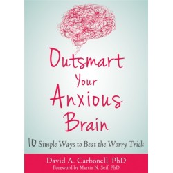 Outsmart Your Anxious Brain