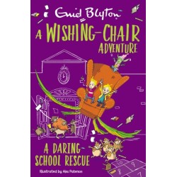 A Wishing-Chair Adventure: A Daring School Rescue: Colour Short Stories