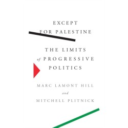 Except for Palestine: The Limits of Progressive Politics