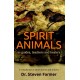 Spirit Animals as Guides, Teachers and Healers: A Compilation of Short Stories and Articles