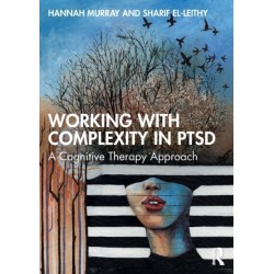 Working with Complexity in PTSD: A Cognitive Therapy Approach