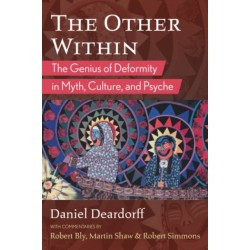 The Other Within: The Genius of Deformity in Myth, Culture, and Psyche