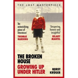The Broken House: Growing up Under Hitler – The Lost Masterpiece