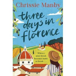 Three Days in Florence: A totally perfect, escapist summer romance in beautiful Italy