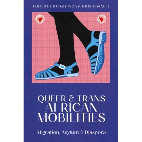 Queer and Trans African Mobilities: Migration, Asylum and Diaspora