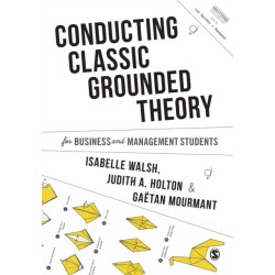 Conducting Classic Grounded Theory for Business and Management Students