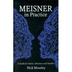 Meisner in Practice: A Guide for Actors, Directors and Teachers