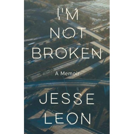 I'm Not Broken: A Memoir