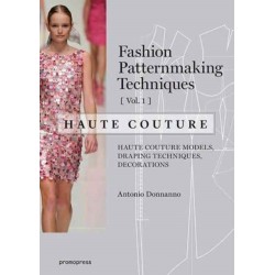 Fashion Patternmaking Techniques: Haute Couture, Vol. 1