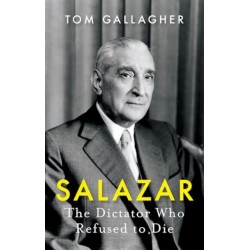 Salazar: The Dictator Who Refused to Die