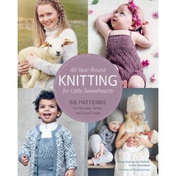 All-Year-Round Knitting for Little Sweethearts: 68 Patterns for Everyday, Parties, and Special Times