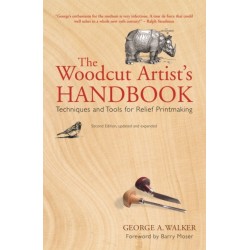 The Woodcut Artist's Handbook: Techniques and Tools for Relief Printmaking