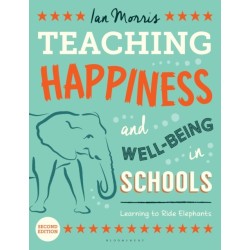Teaching Happiness and Well-Being in Schools, Second edition: Learning To Ride Elephants