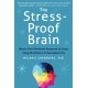 The Stress-Proof Brain: Master Your Emotional Response to Stress Using Mindfulness and Neuroplasticity
