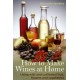 How To Make Wines at Home: Using wild and cultivated fruit, flowers and vegetables