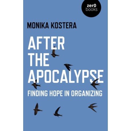 After The Apocalypse: Finding hope in organizing