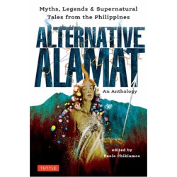 Alternative Alamat: An Anthology: Myths and Legends from the Philippines