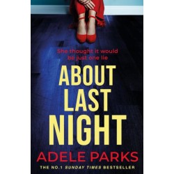 About Last Night: A twisty, gripping novel of friendship and lies from the No. 1 Sunday Times bestselling author